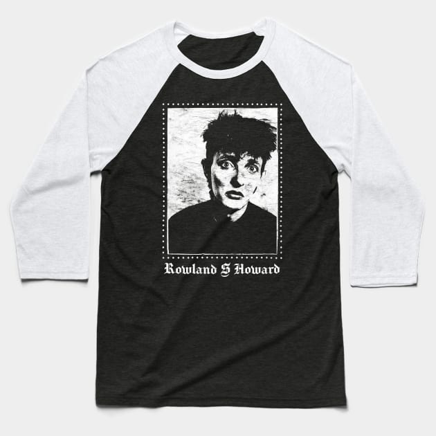 Rowland S Howard / Retro Fan Design Baseball T-Shirt by DankFutura